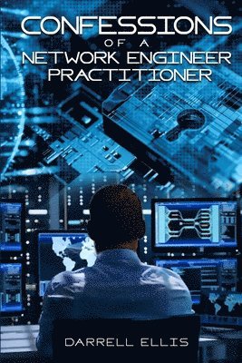 Confessions of a Network Engineer Practitioner 1