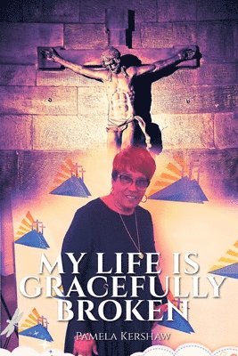 bokomslag My Life is Gracefully Broken