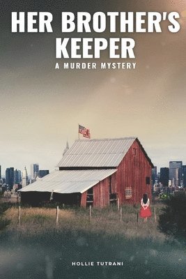 Hollie Tutrani - Her Brother's Keeper: (A Murder Mystery), Häftad
