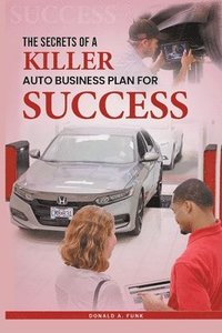 bokomslag Secrets of a Killer Auto Business Plan for Success