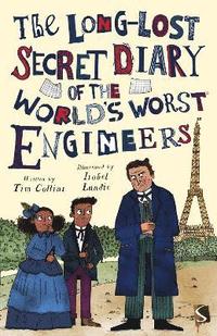 bokomslag The Long-Lost Secret Diary of the World's Worst Engineers