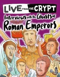 bokomslag Interviews with the ghosts of Roman emperors