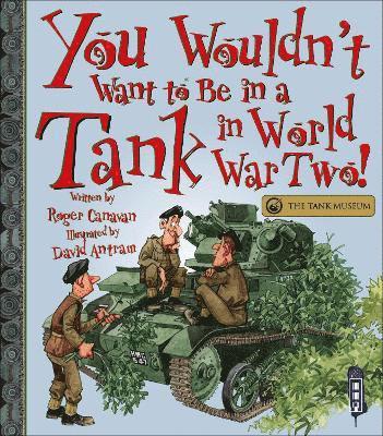 Canavan, R: You Wouldn't Want To Be In A Tank In World War T