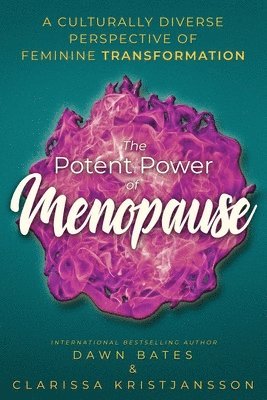 Clarissa Kristjansson, Dawn Bates, Kate Usher - Potent Power of Menopause, Häftad