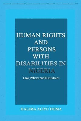 Human Rights and Persons with Disabilities in Nigeria Laws, Policies, and Institutions 1