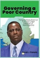 Governing a Poor Country: Perspectives from a Former Chief Minister of Sierra Leone