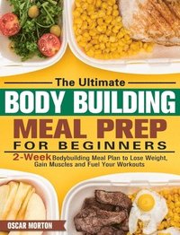 bokomslag Ultimate Bodybuilding Meal Prep for Beginners