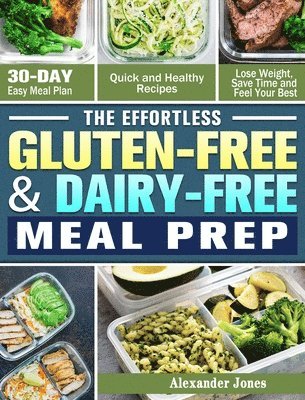 The Effortless Gluten-Free & Dairy-Free Meal Prep 1