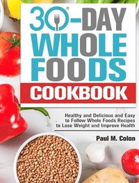 bokomslag 30 Days Whole Foods Cookbook