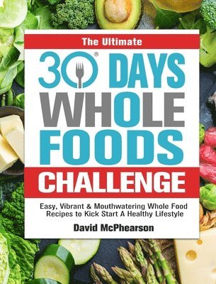 The Ultimate 30 Days Whole Foods Challenge 1