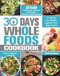 bokomslag 30 Day Whole Foods Cookbook