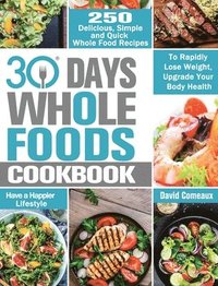 bokomslag 30 Day Whole Foods Cookbook
