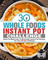 bokomslag 30 Whole Foods Instant Pot Challenge