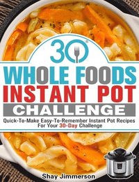 bokomslag 30 Whole Foods Instant Pot Challenge