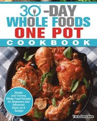 bokomslag 30 Day Whole Food One Pot Cookbook