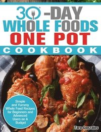 bokomslag 30 Day Whole Food One Pot Cookbook