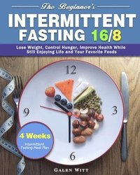 bokomslag The Beginner's Intermittent Fasting 16/8