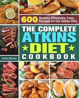 bokomslag The Complete Atkins Diet Cookbook