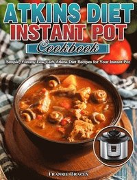 bokomslag Atkins Diet Instant Pot Cookbook