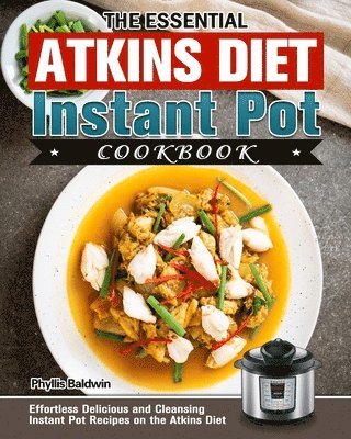 bokomslag Essential Atkins Diet Instant Pot Cookbook