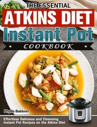 bokomslag Essential Atkins Diet Instant Pot Cookbook