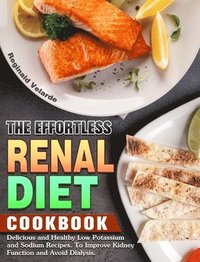 bokomslag The Effortless Renal Diet Cookbook