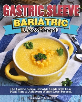 Gastric Sleeve Bariatric Cookbook 1