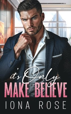 It's Only Make Believe: An Enemies To Lovers, Office Romance 1