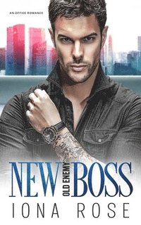 bokomslag New Boss Old Enemy.: An Enemies To Lovers Office Romance