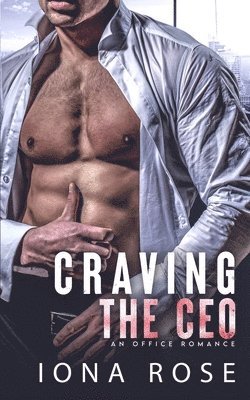 Iona Rose, I. S. Creations, Leanore Elliott - Craving The CEO: An Office Romance, Häftad
