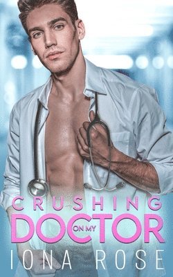 Crushing On My Doctor: A Medical Romance 1