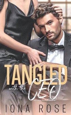 Tangled with the CEO: The Hunter Brothers book # 3 1