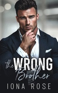 bokomslag The Wrong Brother: A Billionaire Romance