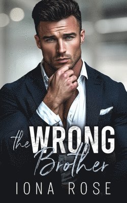 bokomslag The Wrong Brother: A Billionaire Romance