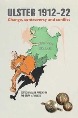 bokomslag Ulster 1912-22: Change, controversy and conflict