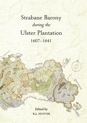 The Strabane Barony during the Ulster Plantation, 1607-41 1