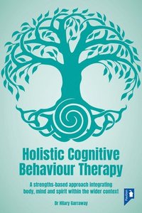 bokomslag Holistic Cognitive Behaviour Therapy