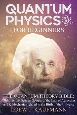 Loew T Kaufmann - Quantum Physics for Beginners, Häftad