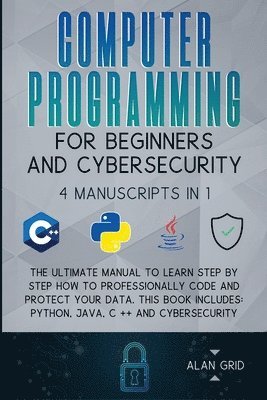 Alan Grid - Computer Programming for Beginners and Cybersecurity, Häftad
