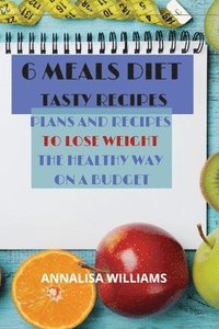 bokomslag 6 Meals Diet Tasty Recipes