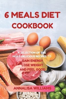 bokomslag 6 Meals Diet Cookbook