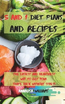 Annalisa Williams - 5 and 1 Diet Plans and Recipes, Inbunden