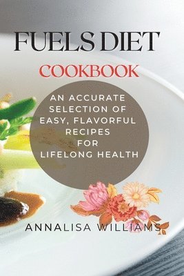 Annalisa Williams - Fuels Diet Cookbook, Häftad