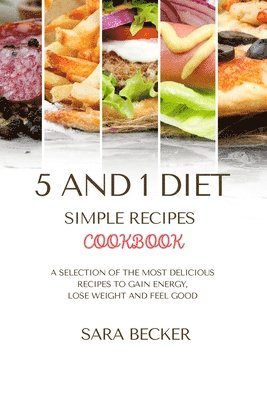 5 and 1 Diet Simple Recipes Cookbook 1