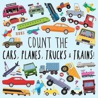 bokomslag Count the Cars, Planes, Trucks & Trains!