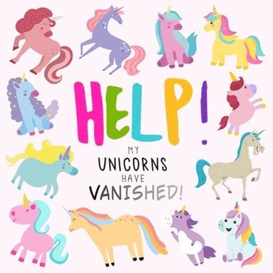 bokomslag Help! My Unicorns Have Vanished!