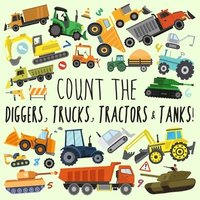 bokomslag Count the Diggers, Trucks, Tractors & Tanks!