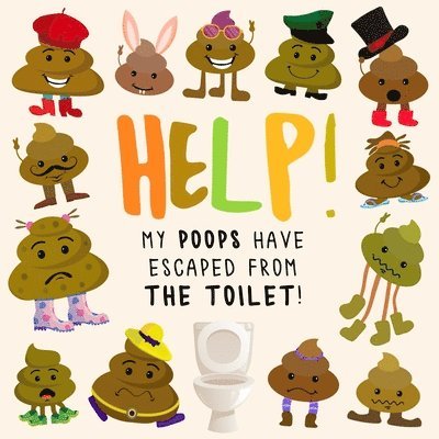 Help! My Poops Have Escaped From the Toilet! 1