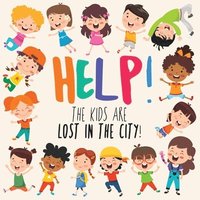 bokomslag Help! The Kids Are Lost In The City