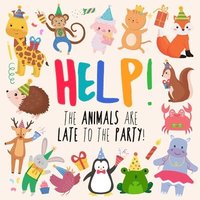 bokomslag Help! The Animals Are Late to the Party!